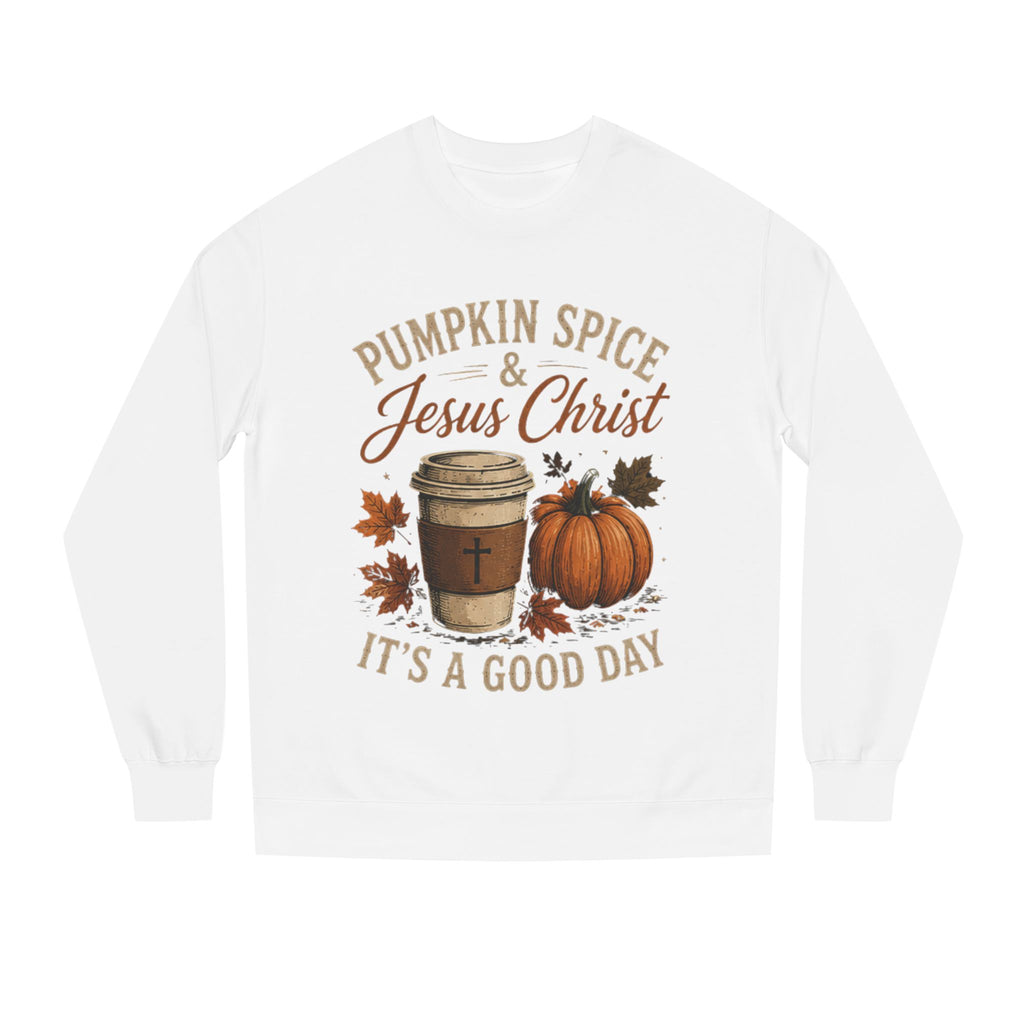 Pumpkin Spice & Jesus Christ It's A Good Day Sweatshirt
