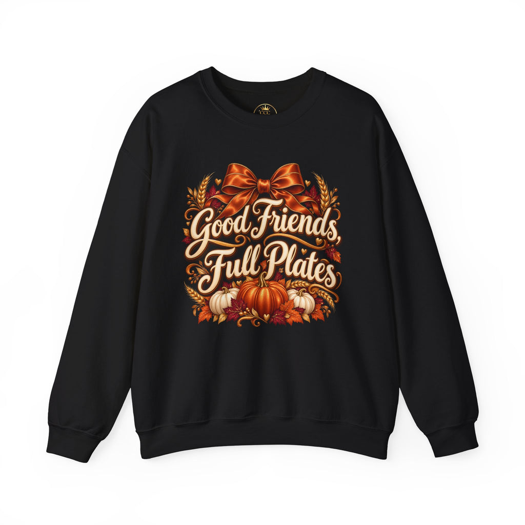 Friendsgiving Sweatshirt | Good Friends Full Plates Graphic Crewneck