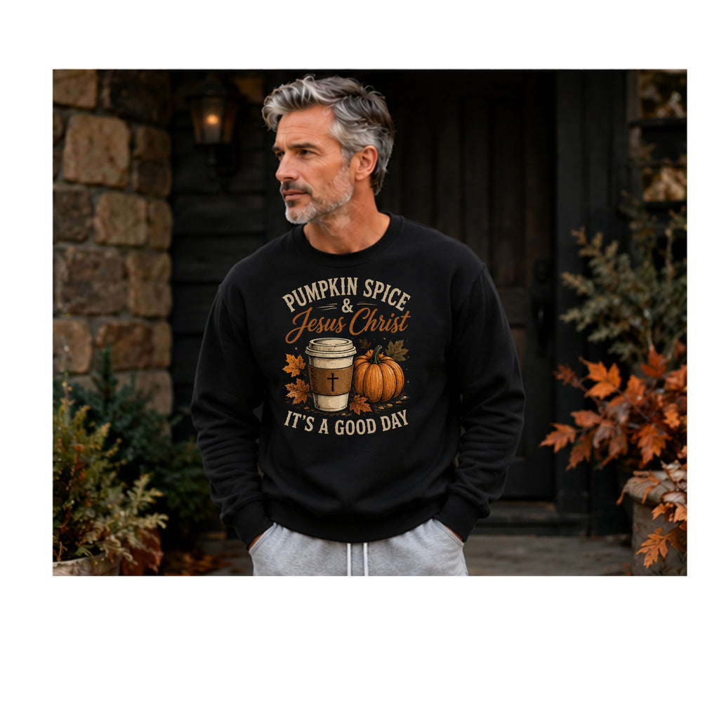 Pumpkin Spice & Jesus Christ It's A Good Day Sweatshirt