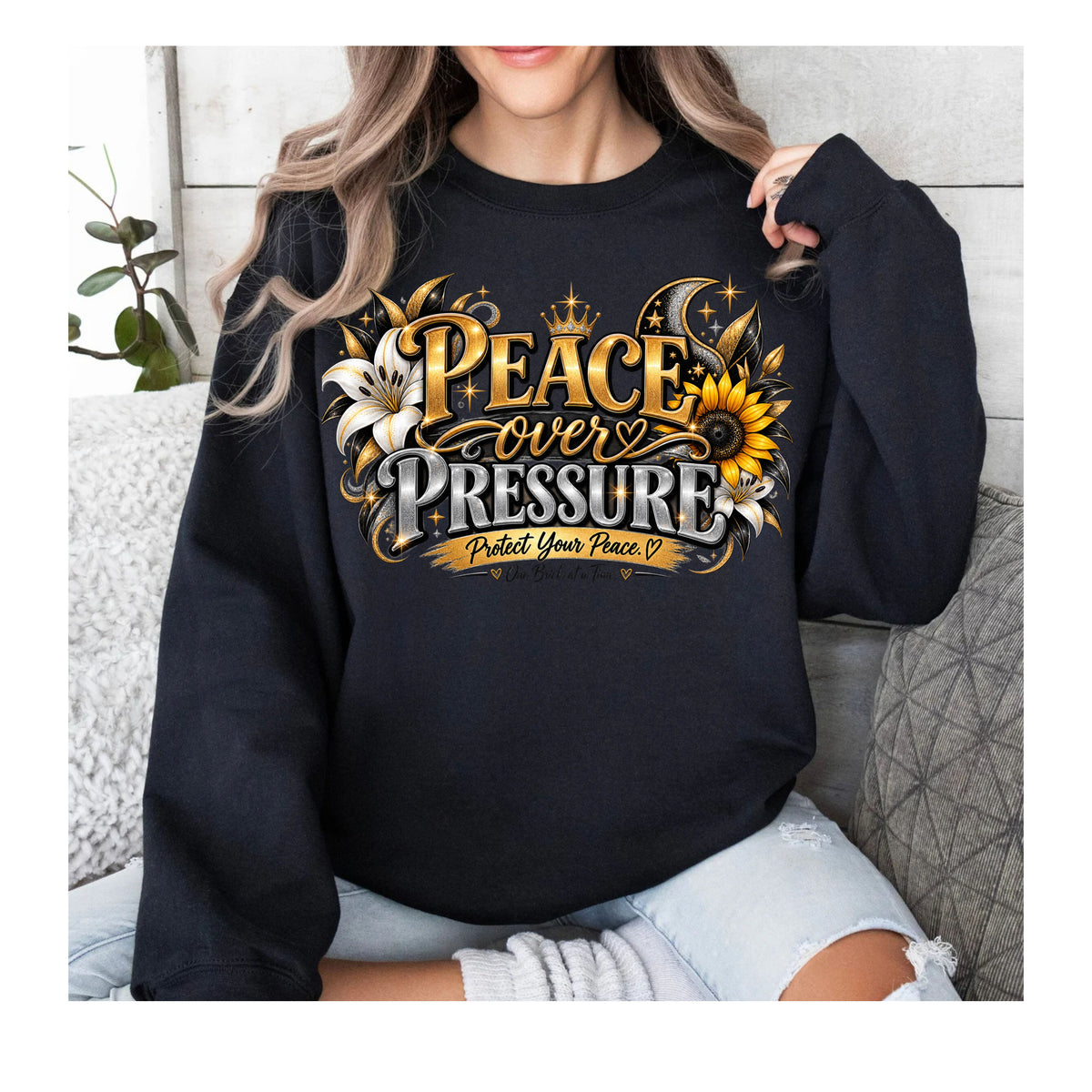Peace Over Pressure Sweatshirt | Protect Your Peace Crewneck