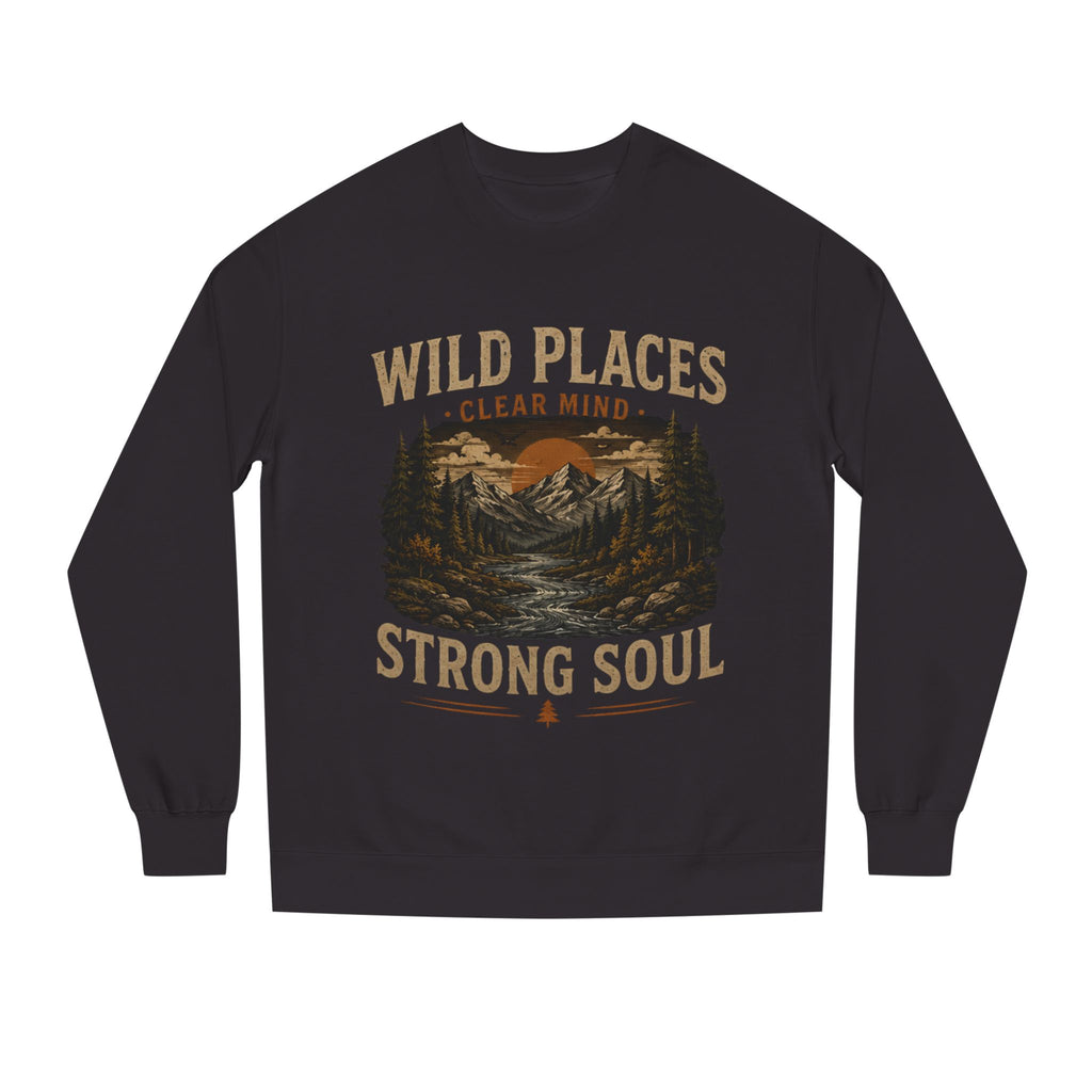 Wild Places Clear Mind Strong Soul Sweatshirt | Men's Outdoor Fall Crewneck