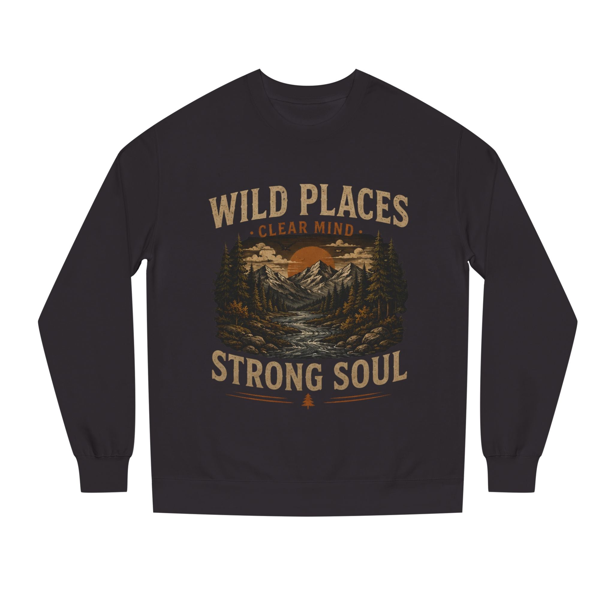 Wild Places Clear Mind Strong Soul Sweatshirt | Men's Outdoor Fall Crewneck