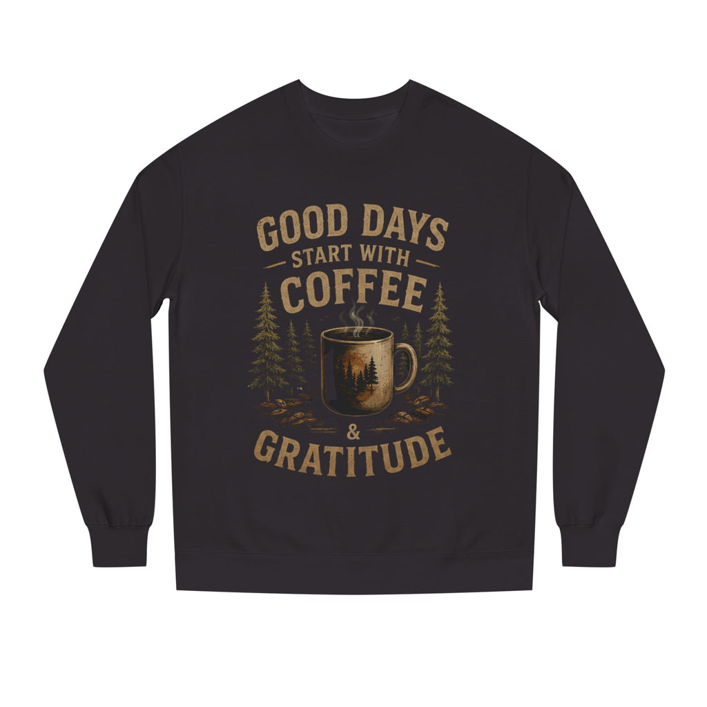 Good Days Start With Coffee & Gratitude Sweatshirt | Men's Fall Crewneck