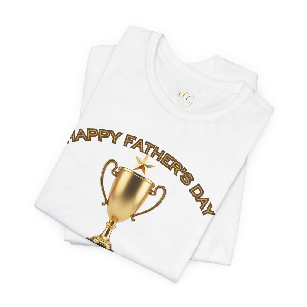 "Happy Father's Day #1 Dad Trophy T-Shirt"