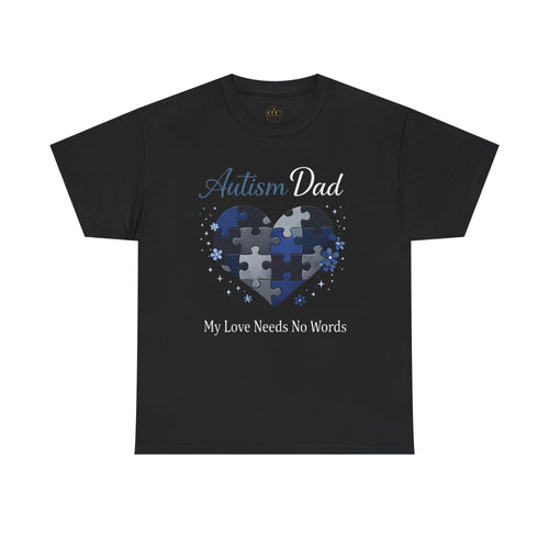 Autism Dad My Love Needs No Words Tee